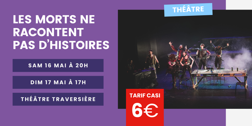 Théâtre Traversière : Les Morts ne racontent pas d’histoires - Le cri des Ogres